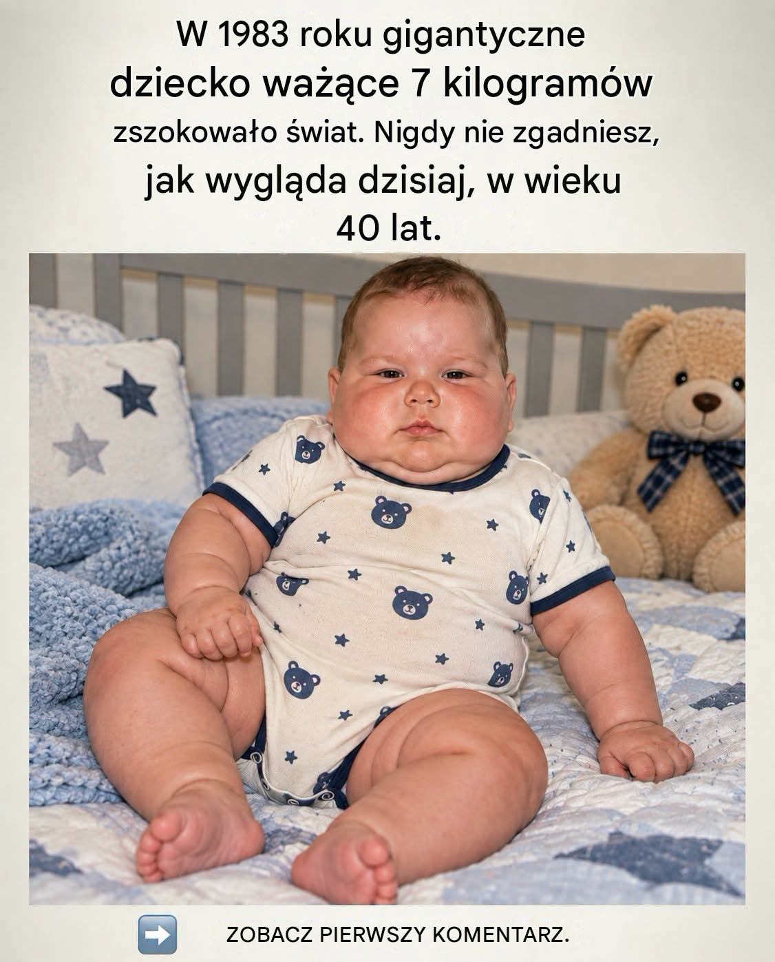 7-kilogramowe dziecko, które zadziwiło świat w 1983 roku: Tak wygląda dzisiaj, w wieku 40 lat  Opublikowano dnia22 września 2026 r. PrzezadministratorBrak komentarzyO 7-kilogramowym dziecku, które zadziwiło świat w 1983 roku: Tak wygląda dzisiaj, w wieku 40 lat
