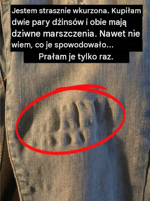 Dlaczego na dżinsach po praniu pojawiają się dziwne marszczenia?
